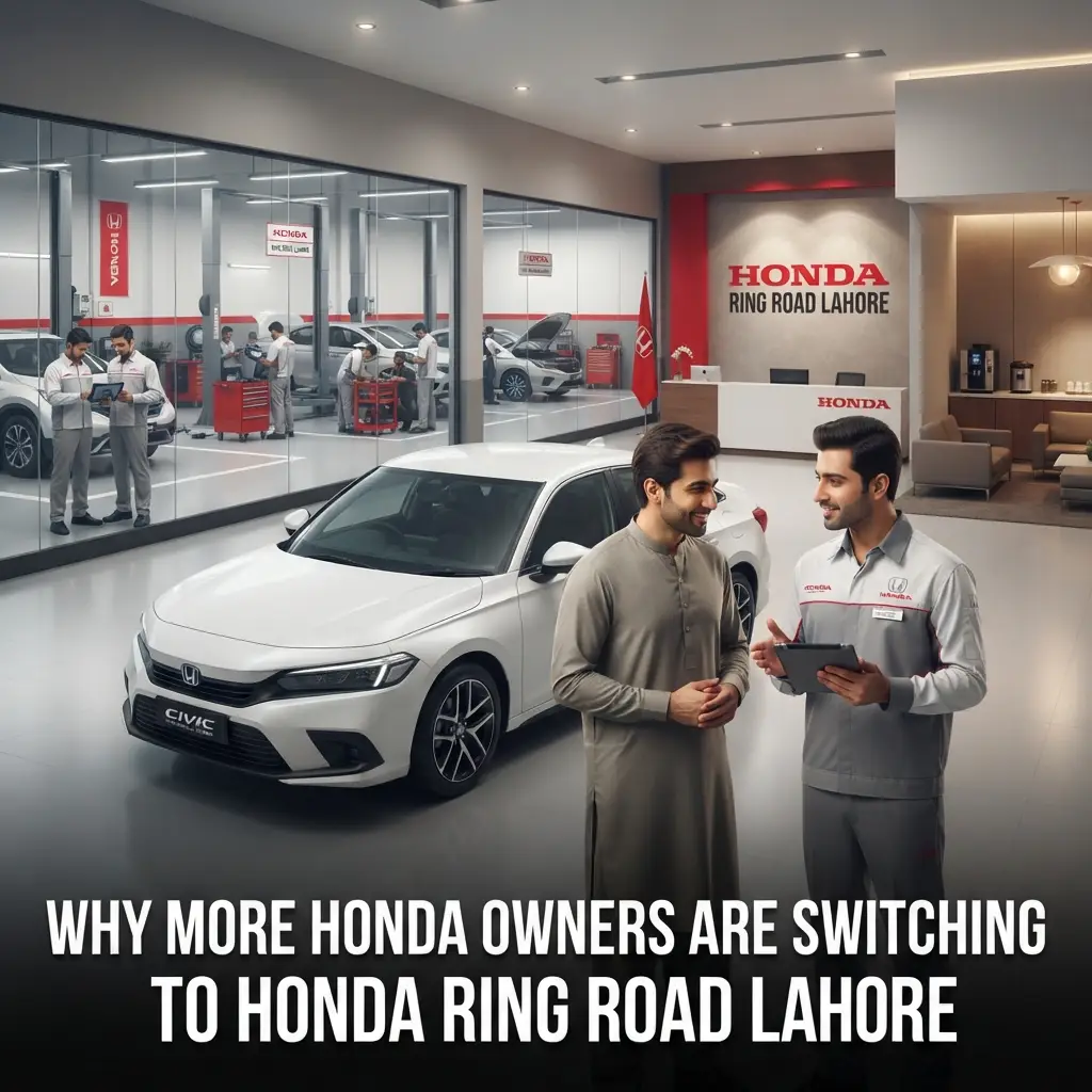 Why More Honda Owners Are Switching to Honda Ring Road Lahore